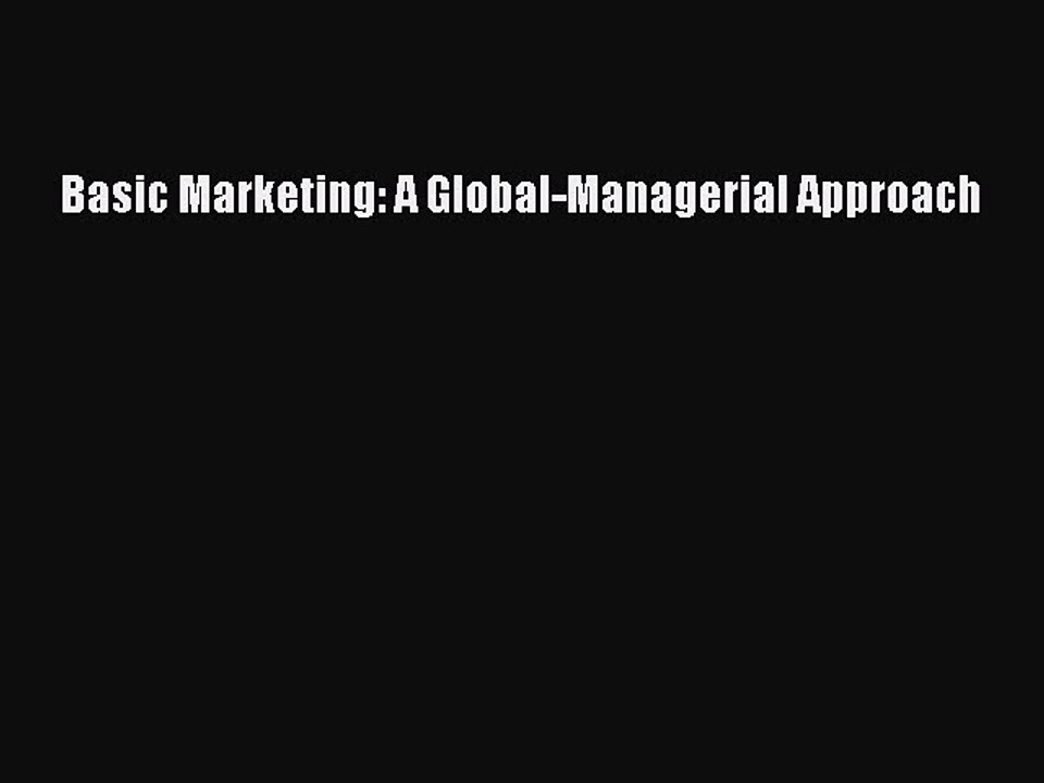 Read Basic Marketing: A Global-Managerial Approach Ebook Free