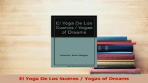 Read  El Yoga De Los Suenos  Yogas of Dreams Ebook Free