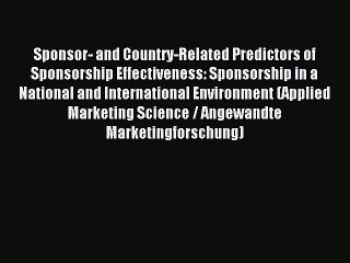 Read Sponsor- and Country-Related Predictors of Sponsorship Effectiveness: Sponsorship in a