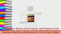 Download  Prophecies Visions Occurrences and Dreams From Jehovah God Jesus Christ and the Holy PDF Online