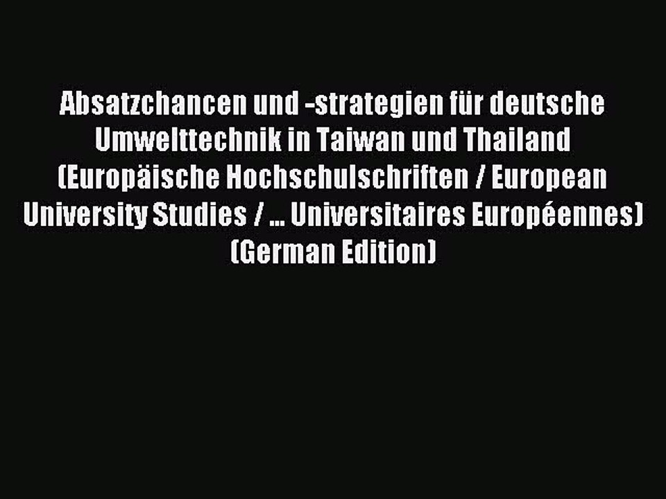 Read Absatzchancen und -strategien für deutsche Umwelttechnik in Taiwan und Thailand (Europäische