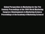 Read Global Perspectives in Marketing for the 21st Century: Proceedings of the 1999 World Marketing