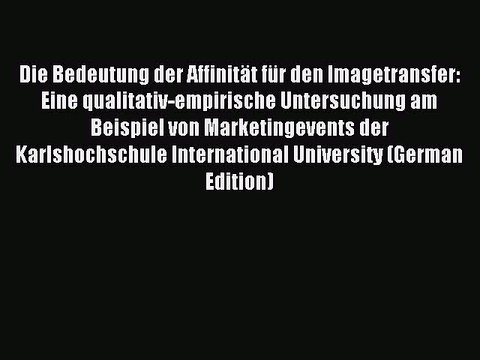 Read Die Bedeutung der Affinität für den Imagetransfer: Eine qualitativ-empirische Untersuchung