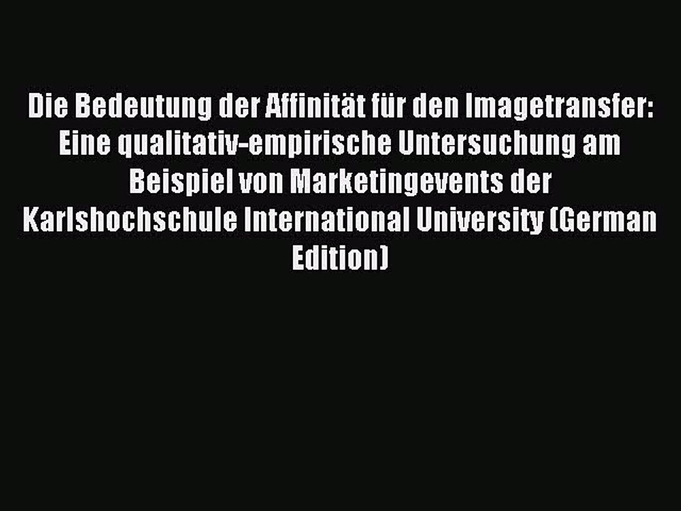 Read Die Bedeutung der Affinität für den Imagetransfer: Eine qualitativ-empirische Untersuchung