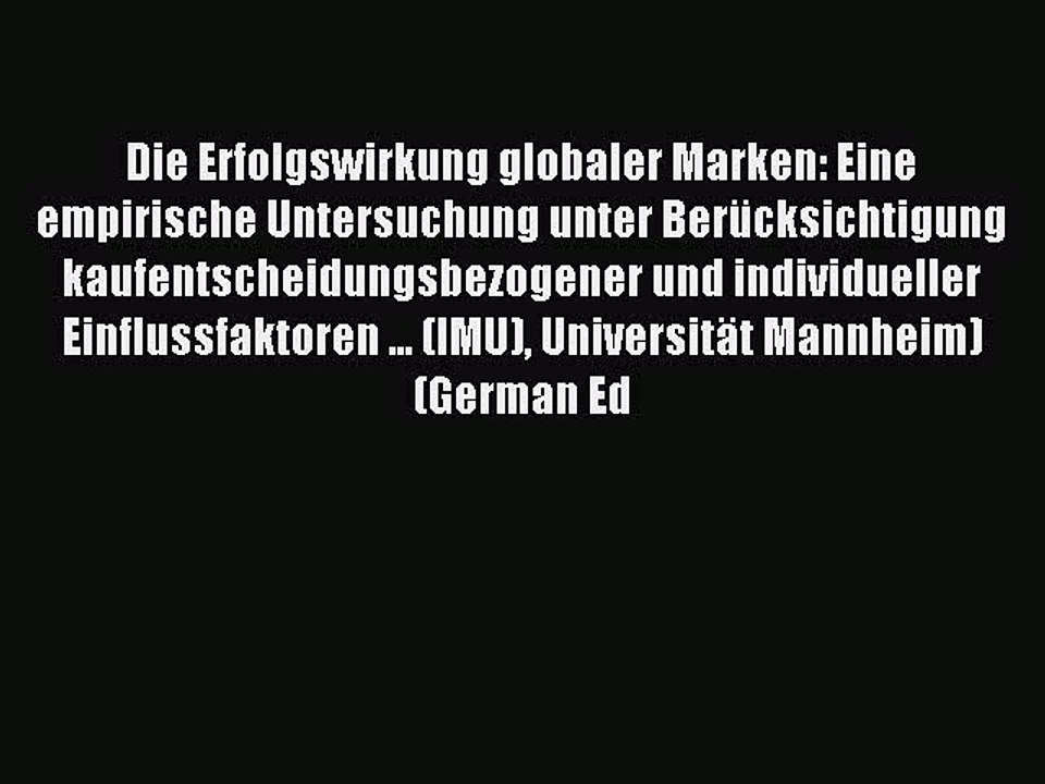 Read Die Erfolgswirkung globaler Marken: Eine empirische Untersuchung unter Berücksichtigung