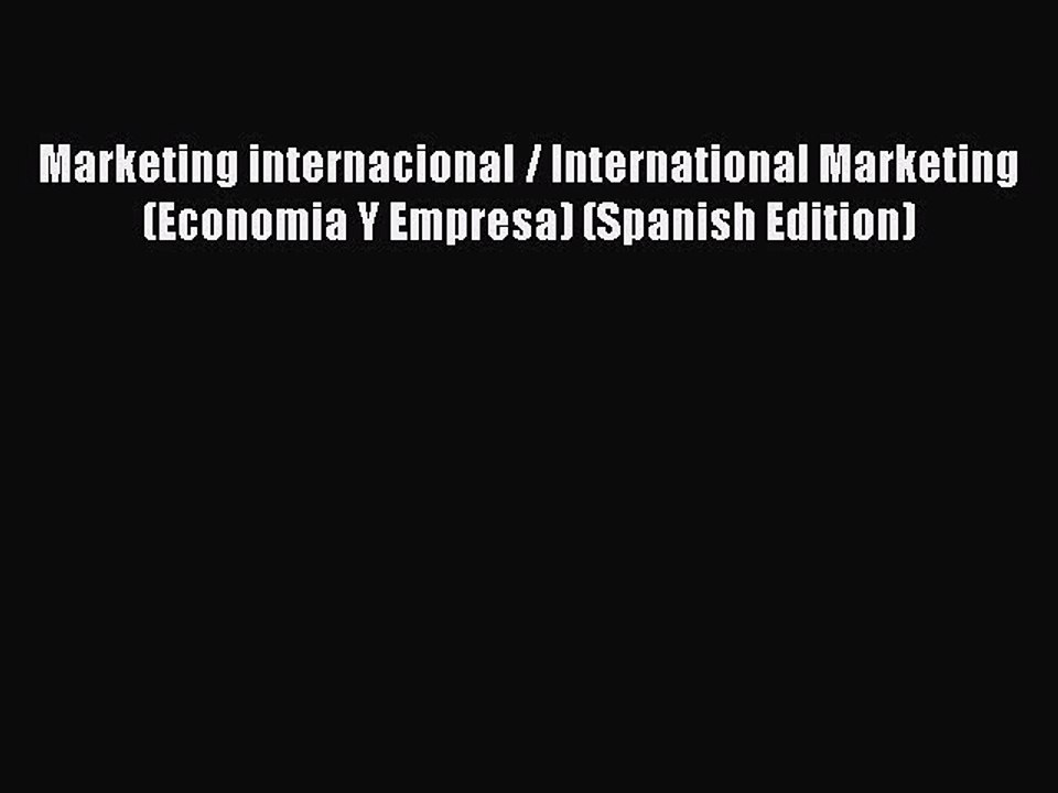 Read Marketing internacional / International Marketing (Economia Y Empresa) (Spanish Edition)