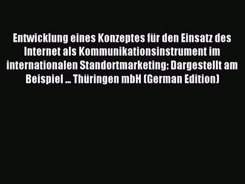 Read Entwicklung eines Konzeptes für den Einsatz des Internet als Kommunikationsinstrument
