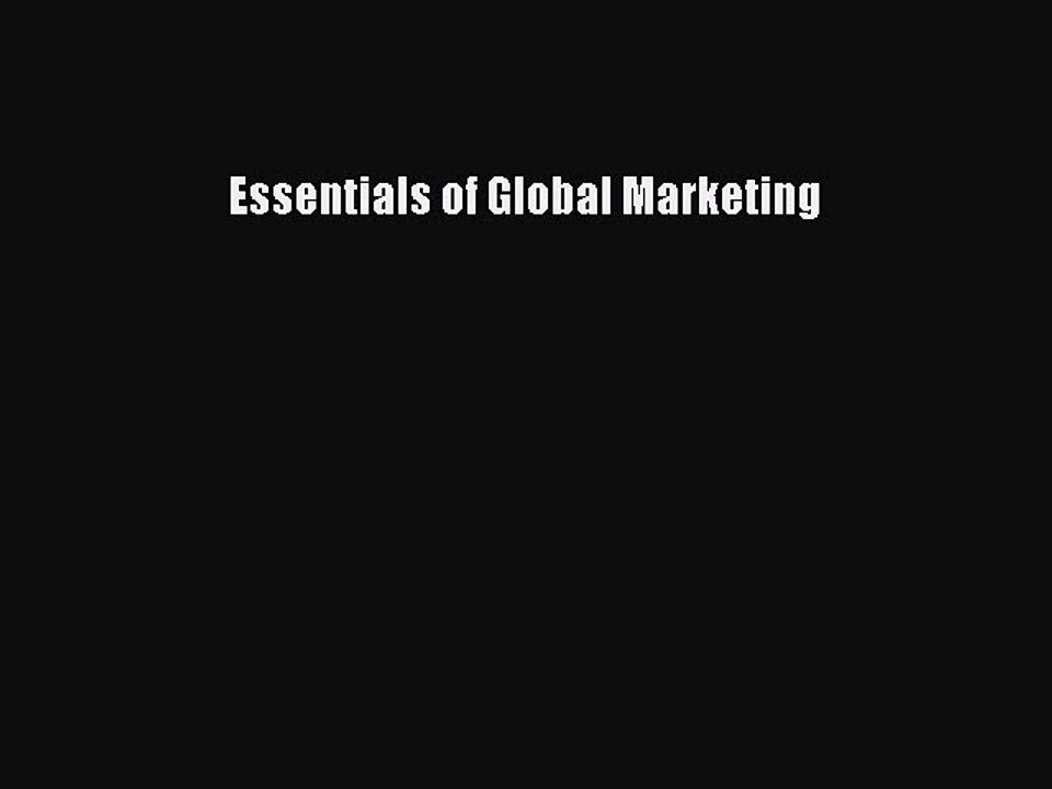Read Essentials of Global Marketing Ebook Free
