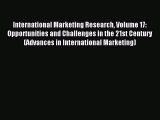 Read International Marketing Research Volume 17: Opportunities and Challenges in the 21st Century