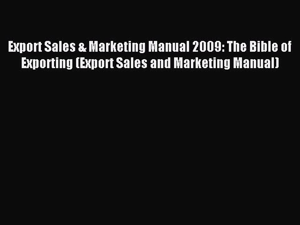 Download Export Sales & Marketing Manual 2009: The Bible of Exporting (Export Sales and Marketing