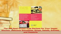 PDF  The 100 Best GlutenFree Recipes for Your Vegan Kitchen Delicious Smoothies Soups Salads Read Full Ebook