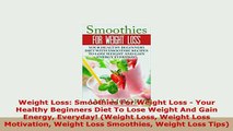 PDF  Weight Loss Smoothies For Weight Loss  Your Healthy Beginners Diet To Lose Weight And Download Full Ebook