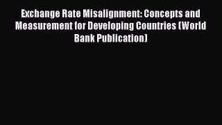 Read Exchange Rate Misalignment: Concepts and Measurement for Developing Countries (World Bank