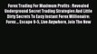 Read Forex Trading For Maximum Profits : Revealed Underground Secret Trading Strategies And