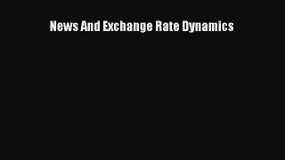 Read News And Exchange Rate Dynamics Ebook Free