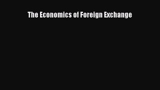 Read The Economics of Foreign Exchange PDF Free