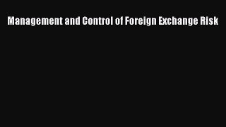 Read Management and Control of Foreign Exchange Risk Ebook Free