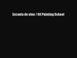 [PDF] Escuela de oleo / Oil Painting School Read Full Ebook