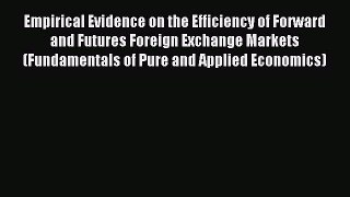 Read Empirical Evidence on the Efficiency of Forward and Futures Foreign Exchange Markets (Fundamentals