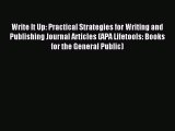 [Download] Write It Up: Practical Strategies for Writing and Publishing Journal Articles (APA