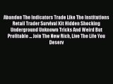 Read Abandon The Indicators Trade Like The Institutions Retail Trader Survival Kit Hidden Shocking