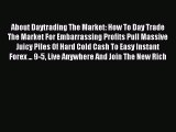 Read About Daytrading The Market: How To Day Trade The Market For Embarrassing Profits Pull