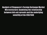 Read Analysis of Singapore's Foreign Exchange Market Microstructure: Examining the relationship