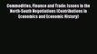 Read Commodities Finance and Trade: Issues in the North-South Negotiations (Contributions in