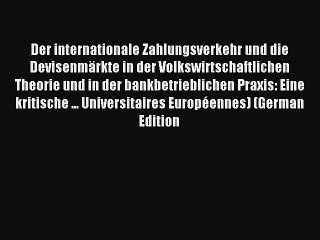 Read Der internationale Zahlungsverkehr und die Devisenmärkte in der Volkswirtschaftlichen