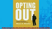 FREE PDF  Opting Out Losing the Potential of Americas Young Black Elite  DOWNLOAD ONLINE