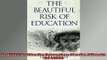 FREE PDF  Beautiful Risk of Education Interventions Education Philosophy and Culture  FREE BOOOK ONLINE
