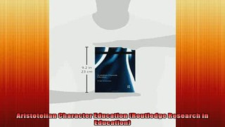 FREE PDF  Aristotelian Character Education Routledge Research in Education  DOWNLOAD ONLINE
