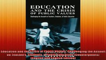 FREE DOWNLOAD  Education and the Crisis of Public Values Challenging the Assault on Teachers Students   DOWNLOAD ONLINE
