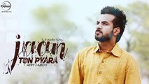 Jaan Ton Pyara ( Full Audio Song ) - Happy Raikoti - Punjabi Song_HD-720p_Google Brothers Attock