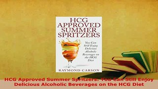 PDF  HCG Approved Summer Spritzers You Can Still Enjoy Delicious Alcoholic Beverages on the PDF Full Ebook
