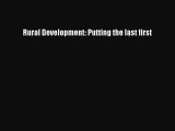 [PDF] Rural Development: Putting the last first  Full EBook