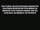 Read Forex Trading : Best Forex Strategies Revealed Top Forex Signals And Dirty Little Tricks
