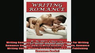 READ FREE Ebooks  Writing Romance The Top 100 Best Strategies For Writing Romance Stories How To Write Online Free