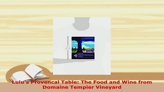 PDF  Lulus Provencal Table The Food and Wine from Domaine Tempier Vineyard Download Online