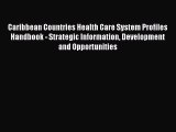 Read Caribbean Countries Health Care System Profiles Handbook - Strategic Information Development