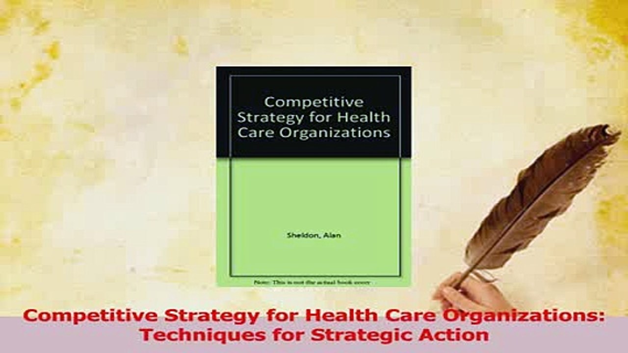 Read  Competitive Strategy for Health Care Organizations Techniques for Strategic Action PDF Online