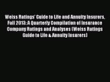 Read Weiss Ratings' Guide to Life and Annuity Insurers Fall 2013: A Quarterly Compilation of