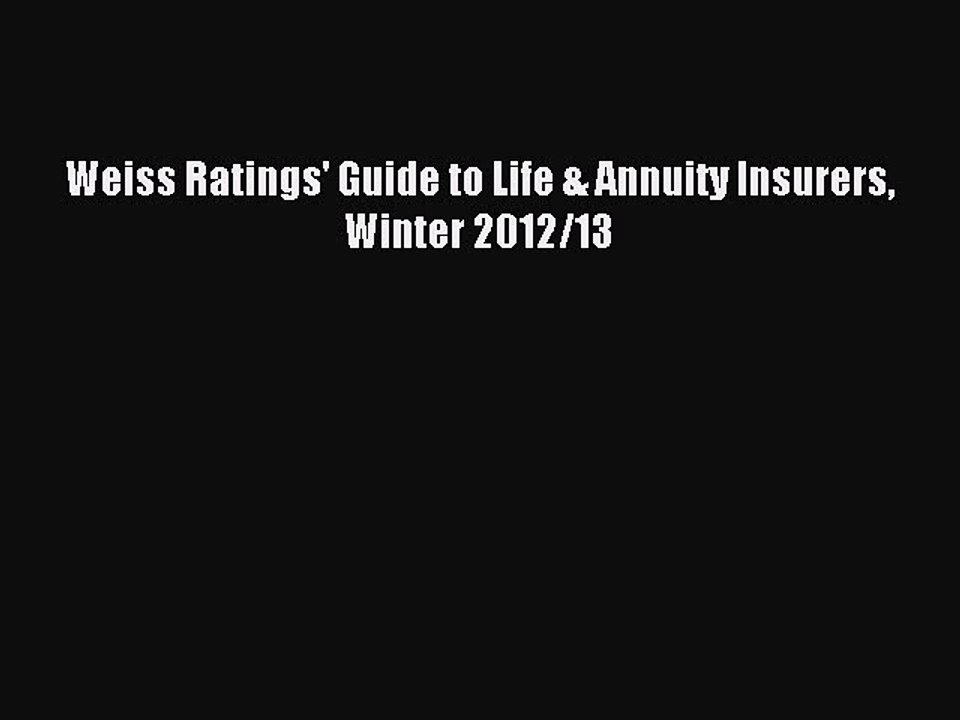 Download Weiss Ratings' Guide to Life & Annuity Insurers Winter 2012/13 Ebook Online