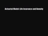 Download Actuarial Model: Life Insurance and Annuity PDF Online