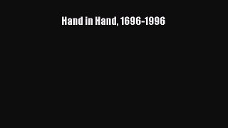 Read Hand in Hand 1696-1996 Ebook Free