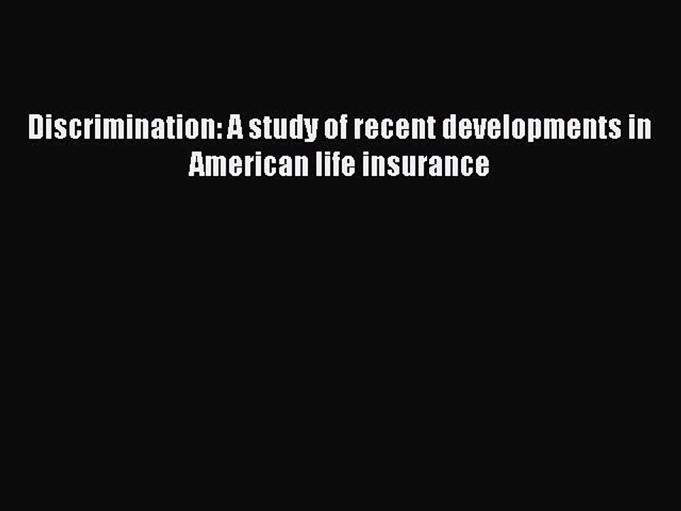 Read Discrimination: A study of recent developments in American life insurance Ebook Free