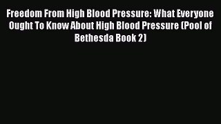 [PDF] Freedom From High Blood Pressure: What Everyone Ought To Know About High Blood Pressure