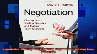 Downlaod Full PDF Free  Negotiation Closing Deals Settling Disputes and Making Team Decisions Free Online