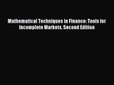 Read Mathematical Techniques in Finance: Tools for Incomplete Markets Second Edition Ebook