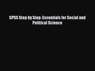 [Download] SPSS Step by Step: Essentials for Social and Political Science  Read Online